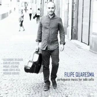 Portuguese Music for Solo Cello by Filipe Quaresma