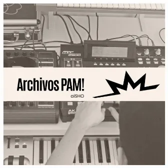 Archivos PAM! by aiSHO