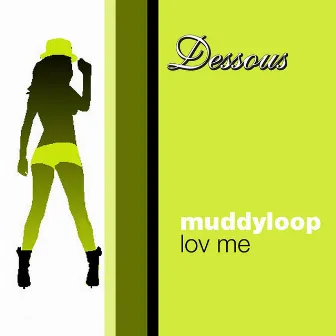 Lov Me by Muddyloop