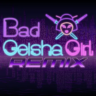 Bad Geisha Girl Remix by Awesomus Prime