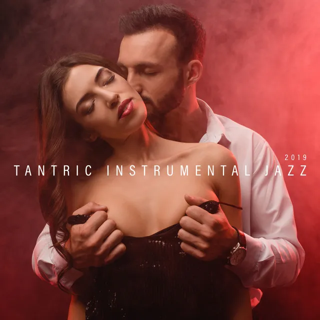 Tantric Instrumental Jazz 2019