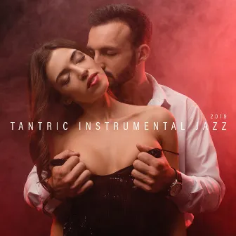 Tantric Instrumental Jazz 2019 by Uncondicional True Love Music Masters