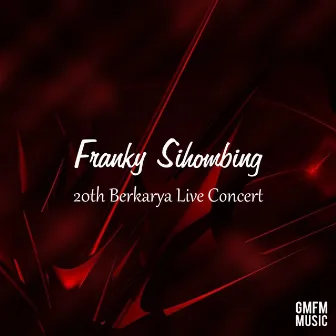 20th Berkarya (Live) by Franky Sihombing