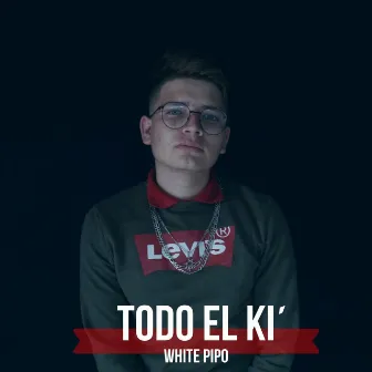 Todo el Ki´ by White Pipo