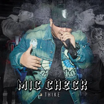 Mic Check by Thike