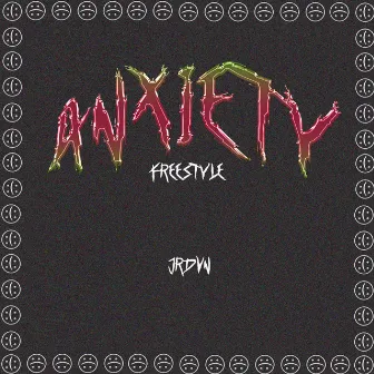 Anxiety Freestyle by Jrdvn