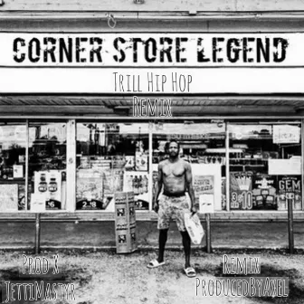 Corner Store Legend (Trill Hip Hop Remix) by Rob Gullatte