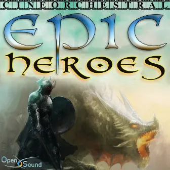 Cineorchestral Epic: Heroes (Music for Movie) by Claudio Scozzafava