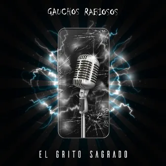 El Grito Sagrado by Gauchos Rabiosos