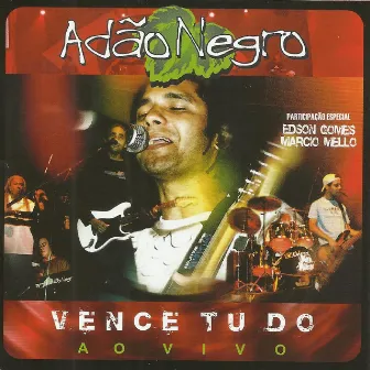 Vence Tudo (Ao Vivo) by Adão Negro