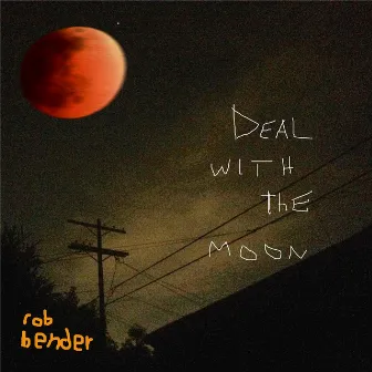 Deal With the Moon by Rob Bender