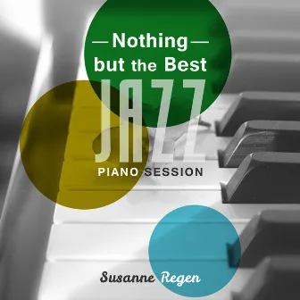 Nothing but the Best (Jazz Piano Session) by Susanne Regen