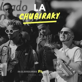 La Chubiraky by JBS El Super Swagg