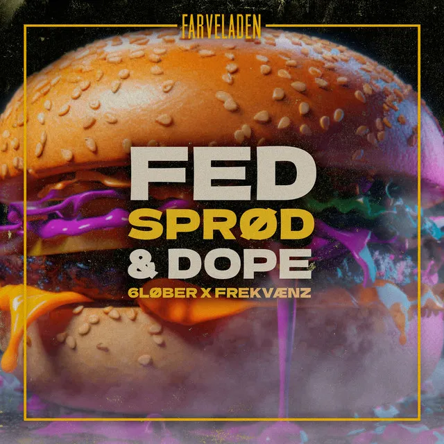 Fed, sprød & dope