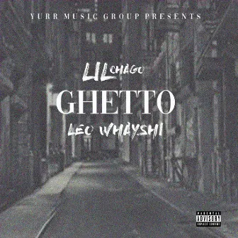 Ghetto by Lil Chago