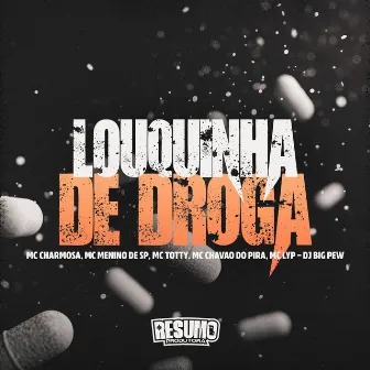 Louquinha de Droga by DJ BIG PEW