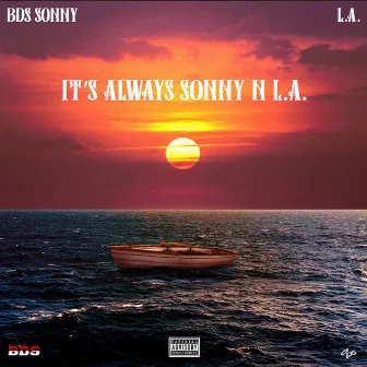 It's Always Sonny N L.A. by BDS Sonny