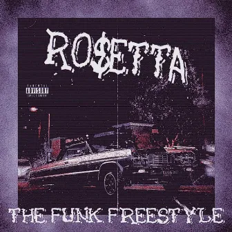 THE FUNK FREESTYLE by RO$ETTA