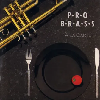 À La Carte by PRO BRASS