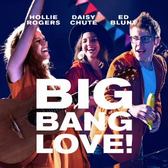 Big Bang Love! by Daisy Chute