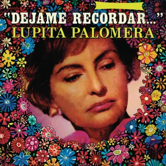 Déjame Recordar... by Lupita Palomera