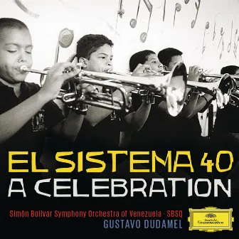 El Sistema 40 - A Celebration by Simón Bolívar Symphony Orchestra Of Venezuela