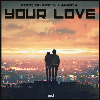 Your Love by Freq Shape