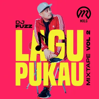 Lagu Pukau Mixtape Vol 2 by DJ Fuzz