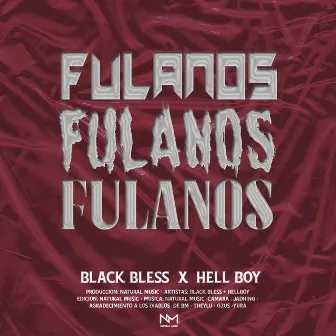 Fulanos by Lil HellBoy-$