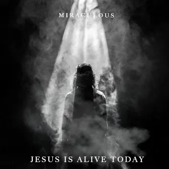 Jesus Is Alive Today by Kingholyan Miraculous