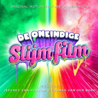 De Oneindige Slijmfilm (Original Motion Picture Soundtrack) by Jeffrey van Rossum