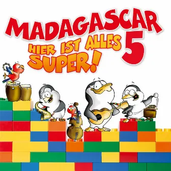 Hier ist alles super! by Madagascar 5