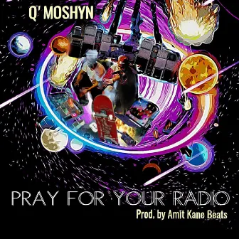 Pray For Your Radio by Q'moshyn