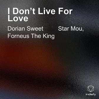 I Don’t Live For Love by Star Mou