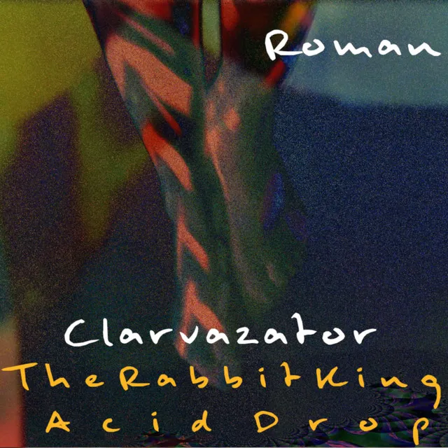 Clarvazator - The Rabbit King Acid Drop