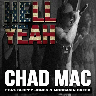 Hell Yeah (feat. Sloppy Jones & Moccasin Creek) by Chad Mac