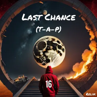 Last Chance 16 (T-A-P) by Relik