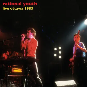 Live Ottawa 1983 by Rational Youth