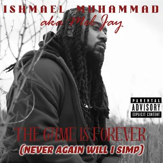 The Game Is Forever (Never Again Will I Simp) by Unknown Artist