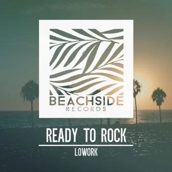 Ready to Rock by Lowork