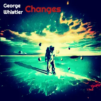 Changes by George Whistler