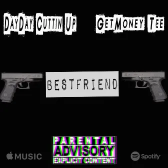 Bestfriend by DayDay Cuttin Up