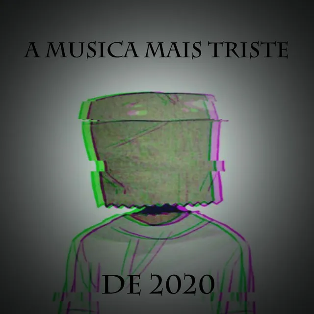 A Musica Mais Triste de 2020