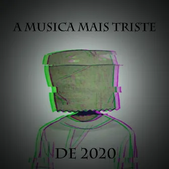 A Musica Mais Triste de 2020 by Kode