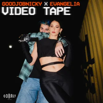 Videotape (with Evangelia) by good job nicky