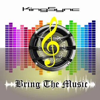 Bring the Music by King-Sync