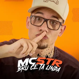 Bru Cê Tá Linda by MC Str