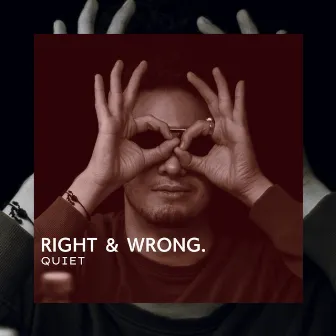 Right & Wrong by Quiet