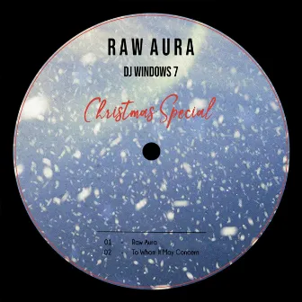 Raw Aura (Christmas Special) by DJ Windows 7