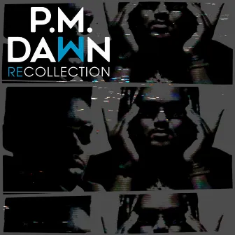 Recollection by P.M. Dawn